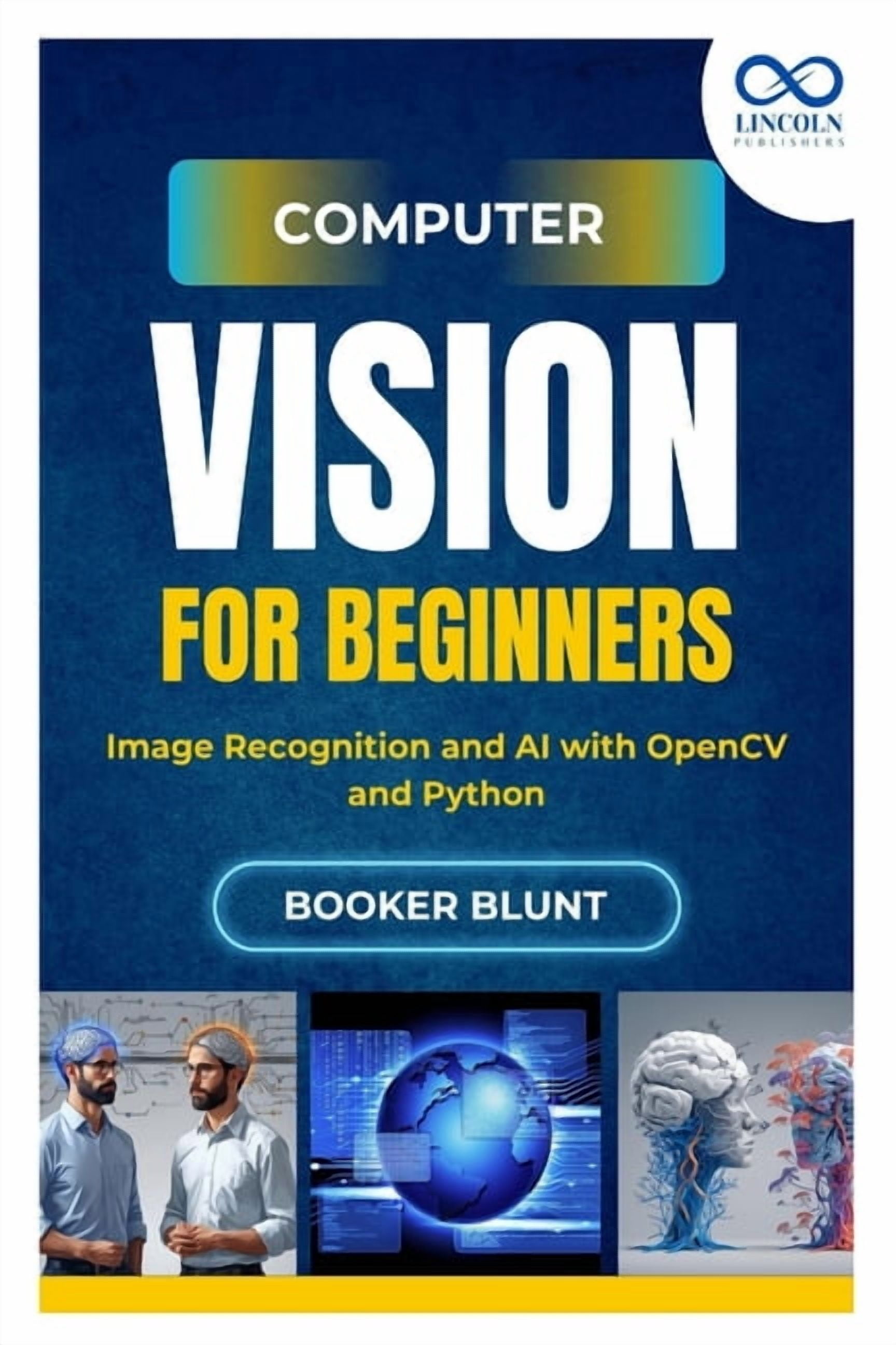 Computer Vision for Beginners: Image Recognition and AI with OpenCV and ...