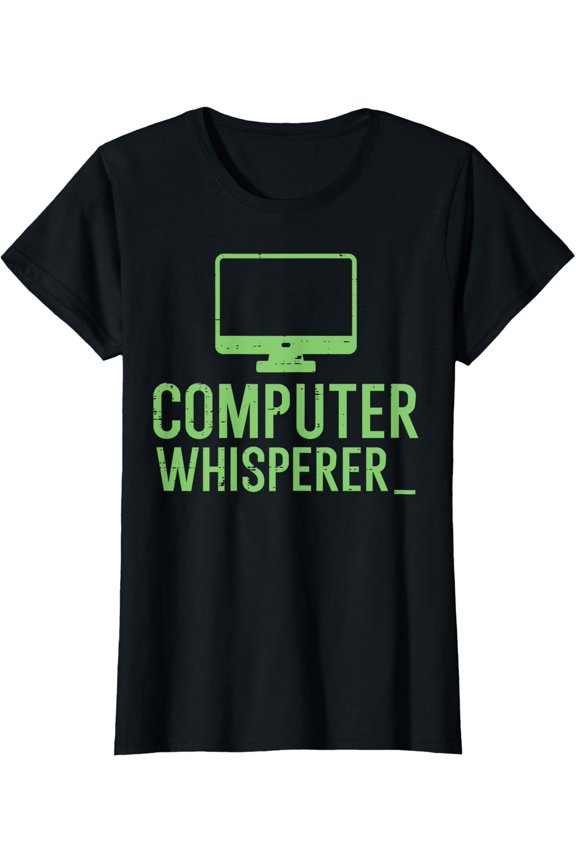 Computer Whisperer Programmer Joke Design Ladies' Crewneck T-Shirt Unisex Full Size S-5XL