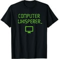 thumbnail image 1 of Computer Whisperer Shirt Tech Support Nerds Geeks Funny IT T-Shirt, 1 of 4