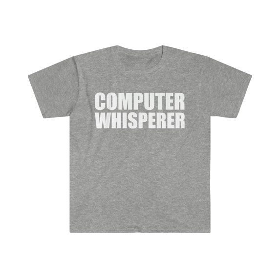 Computer Whisperer Unisex T-shirt S-3XLIT Tech Support Nerds Geeks