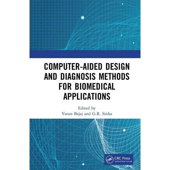 Computer-aided Design and Diagnosis Methods for Biomedical Applications, (Hardcover)