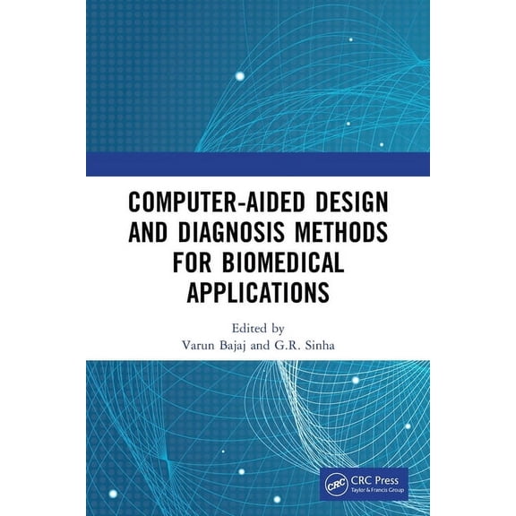 Computer-aided Design and Diagnosis Methods for Biomedical Applications, (Paperback)