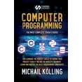 thumbnail image 1 of Pre-Owned Computer programming: The Most Complete Crash Course for Learning The Perfect Skills To Coding Your Project Even If You Are an Absolute Beginner. Learn and Paperback, 1 of 1