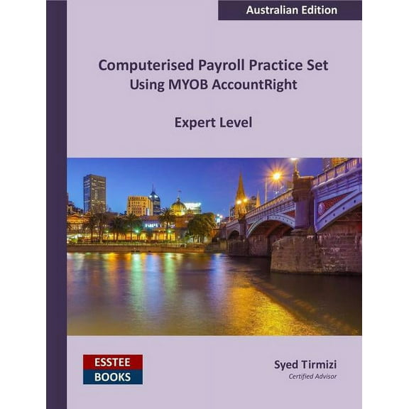 Computerised Payroll Practice Set Using MYOB AccountRight: Australian Edition, (Paperback)