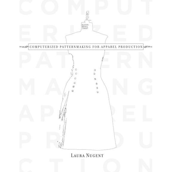 Computerized Patternmaking for Apparel Production, (Paperback)