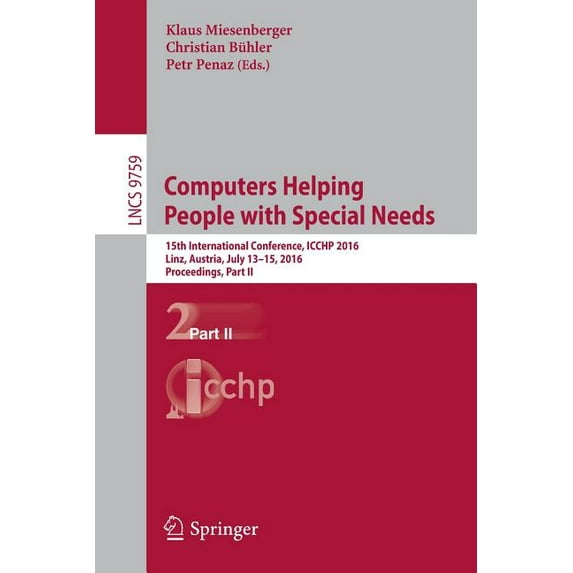 Computers Helping People with Special Needs: 15th International Conference, Icchp 2016, Linz, Austria, July 13-15, 2016,, (Paperback)