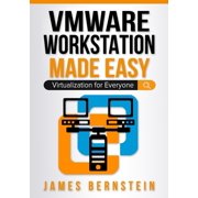 Computers Made Easy VMware Workstation Made Easy Virtualization for Everyone, Book 8, Paperback