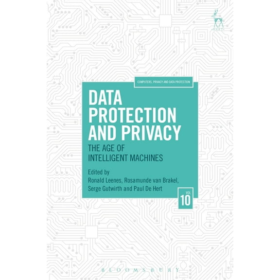 Computers, Privacy and Data Protection Data Protection and Privacy: The Age of Intelligent Machines, Book 10, (Hardcover)
