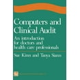 thumbnail image 1 of Computers and Clinical Audit: An Introduction for Doctors and Health Care Professionals, (Paperback), 1 of 1