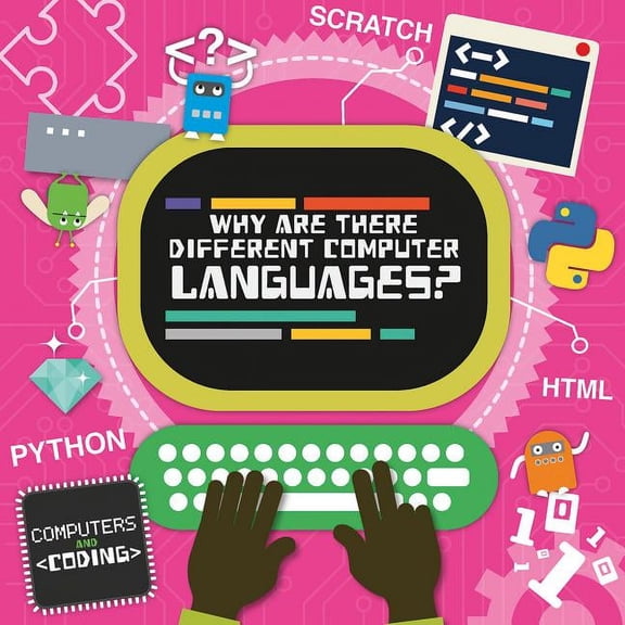 Computers and Coding: Why Are There Different Computer Languages? (Hardcover)