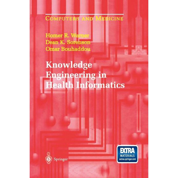 Computers and Medicine Knowledge Engineering in Health Informatics, (Paperback)