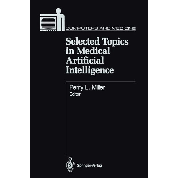 Computers and Medicine Selected Topics in Medical Artificial Intelligence, (Paperback)