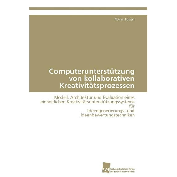 Computerunterstützung von kollaborativen Kreativitätsprozessen (Paperback)