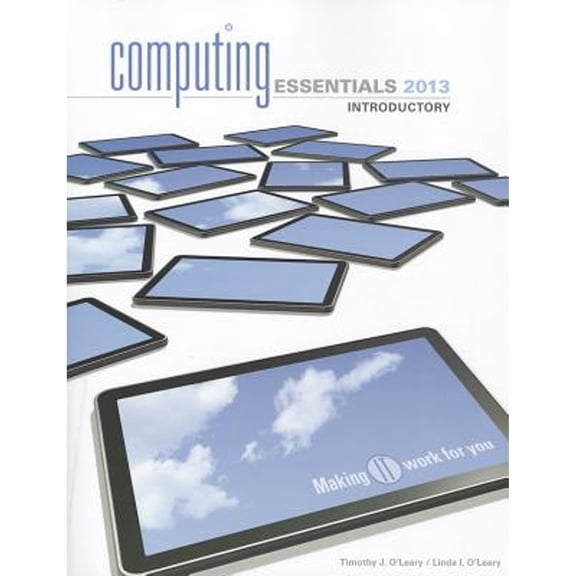 Pre-Owned COMPUTING ESSENTIALS 2013 INTRODUCTORY EDITION (Paperback) 0077538986 9780077538989