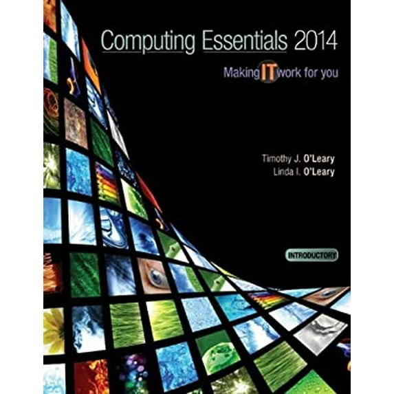 Pre-Owned Computing Essentials, Introductory: Making IT Work for You (Paperback) 0077791533 9780077791537