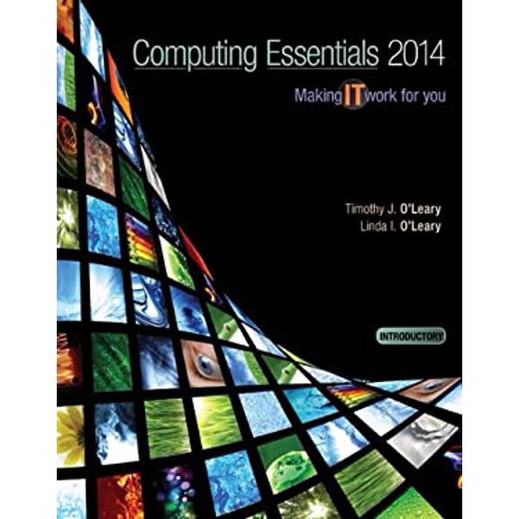 Pre-Owned Computing Essentials, Introductory: Making IT Work for You (Paperback) 0077791533 9780077791537