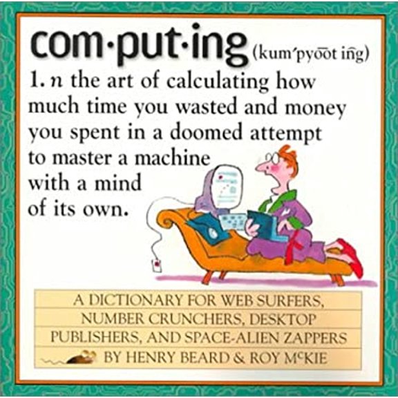 Pre-Owned com.put.ing: A Dictionary for Web Surfers, Number Crunchers, Desktop Publishers, and Space-Alien Zappers (Paperback) 0761117741 9780761117742