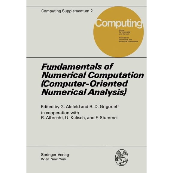 Computing Supplementa Fundamentals of Numerical Computation (Computer-Oriented Numerical Analysis): (Computer-Orientated Numerical Analysis), Book 2, (Paperback)