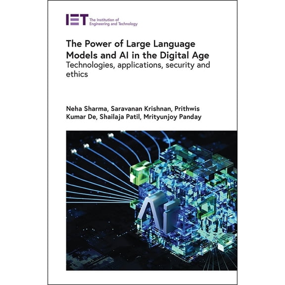 Computing and Networks The Power of Large Language Models and AI in the Digital Age: Technologies, Applications, Security and Ethics, (Hardcover)