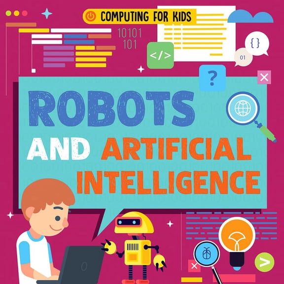 Computing for Kids: Robots and Artificial Intelligence (Paperback)