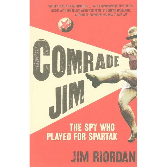 Comrade Jim: The Spy Who Played for Spartak, (Paperback)