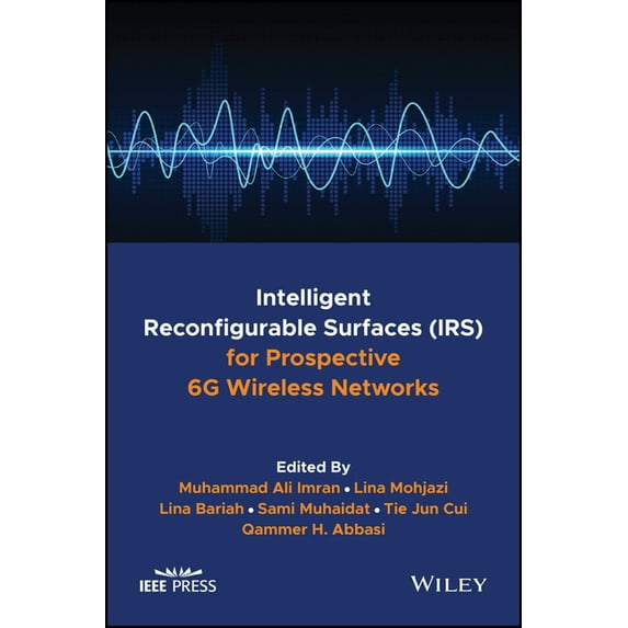 Comsoc Guides to Communications Technolo Intelligent Reconfigurable Surfaces (Irs) for Prospective 6g Wireless Networks, (Hardcover)