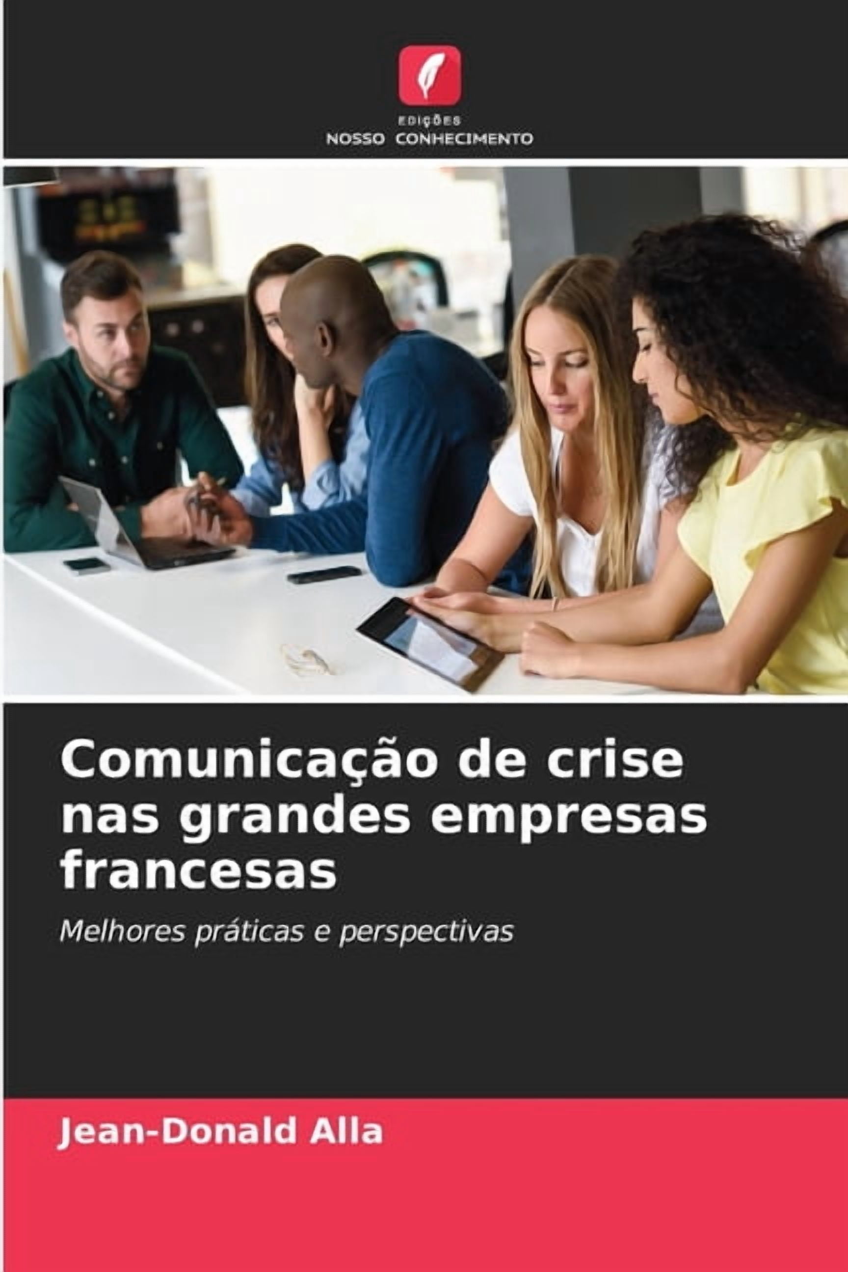 ComunicaÃ§Ã£o de crise nas grandes empresas francesas, (Paperback)