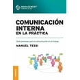 thumbnail image 1 of Comunicación interna en la práctica: Siete premisas para la comunicación en el trabajo, (Paperback), 1 of 1