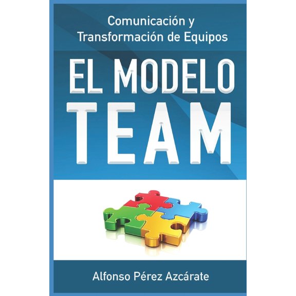 Comunicacion y Transformacion de Equipos: El Modelo Team