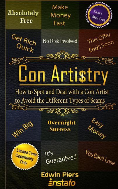 Con Artistry : How to Spot and Deal With a Con Artist to Avoid the ...