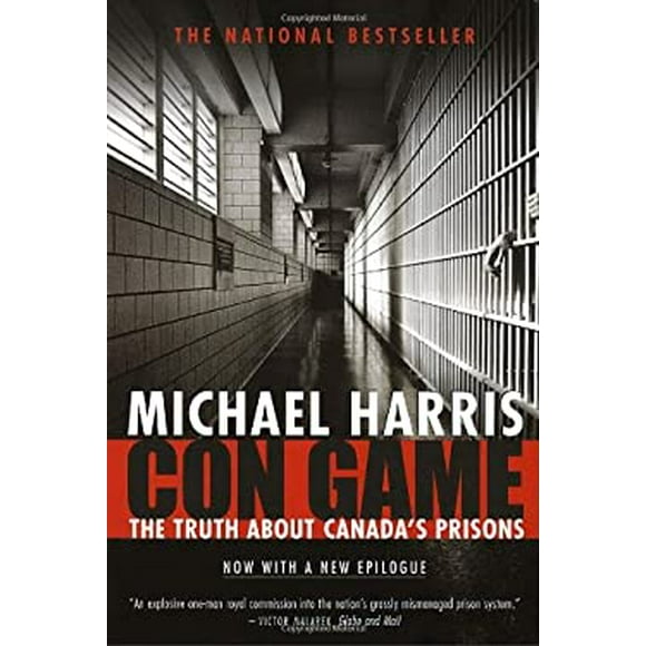 Pre-Owned Con Game : The Truth about Canada's Prisons 9780771039621 /
