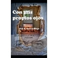 thumbnail image 1 of Con MIS Propios Ojos (Paperback), 1 of 1