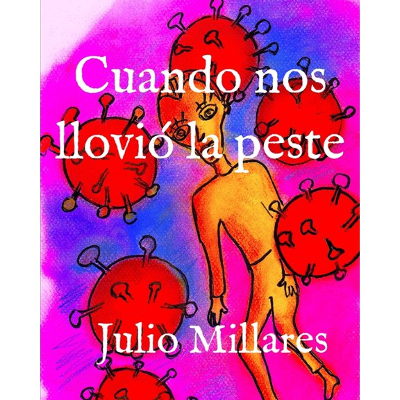 Con la Vida Por Delante: Cuando nos llovi la peste (Series #2) (Paperback)