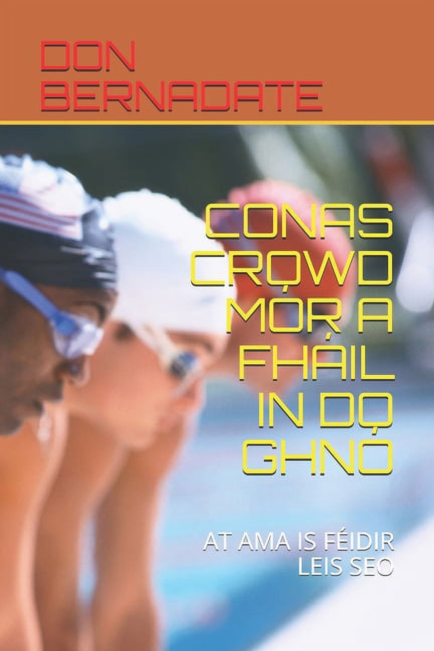 Conas Crowd Mór a Fháil in Do Ghnó: At AMA Is Féidir Leis Seo (Paperback)