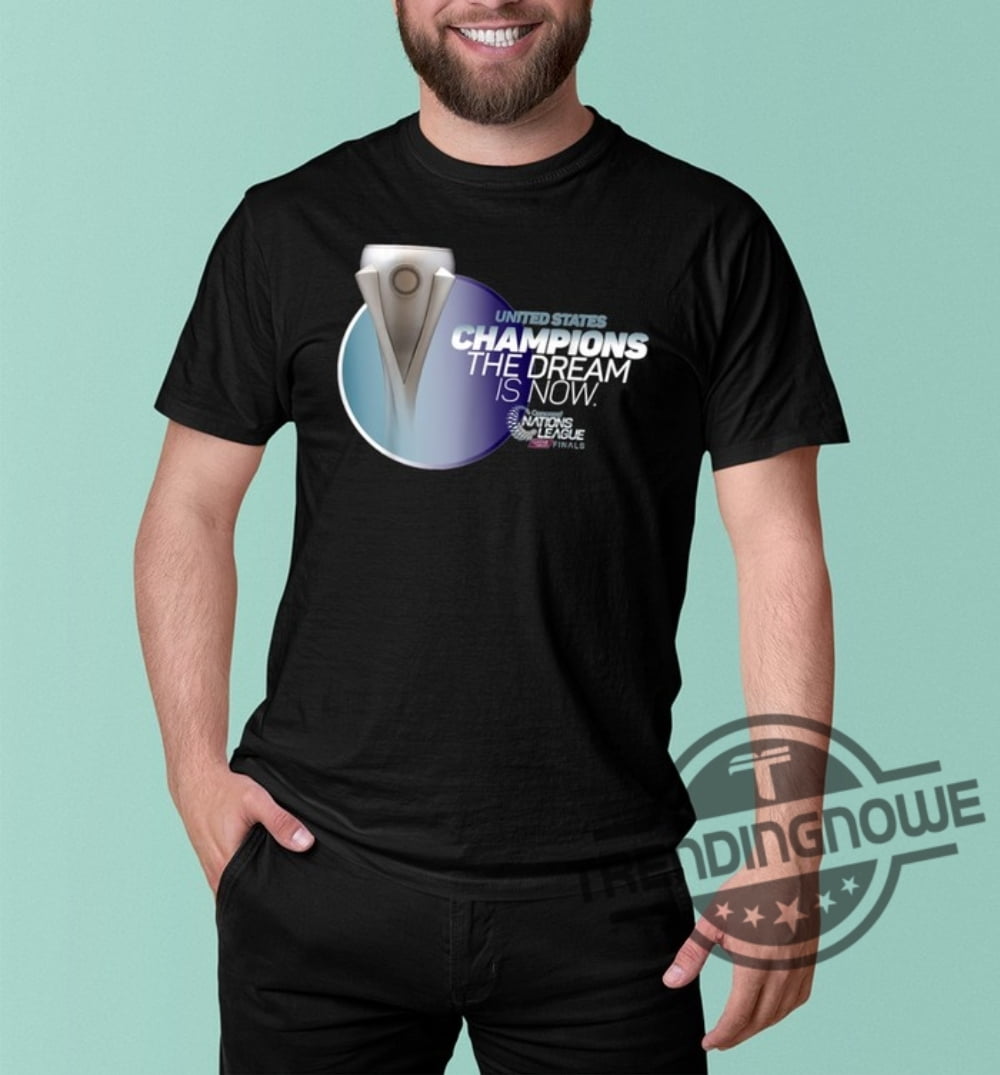 Concacaf Nations League Champions 2024 Shirt Usmnt Champions The Dream