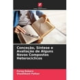 thumbnail image 1 of ConceÃ§Ã£o, SÃ­ntese e AvaliaÃ§Ã£o de Alguns Novos Compostos HeterocÃ­clicos, (Paperback), 1 of 1