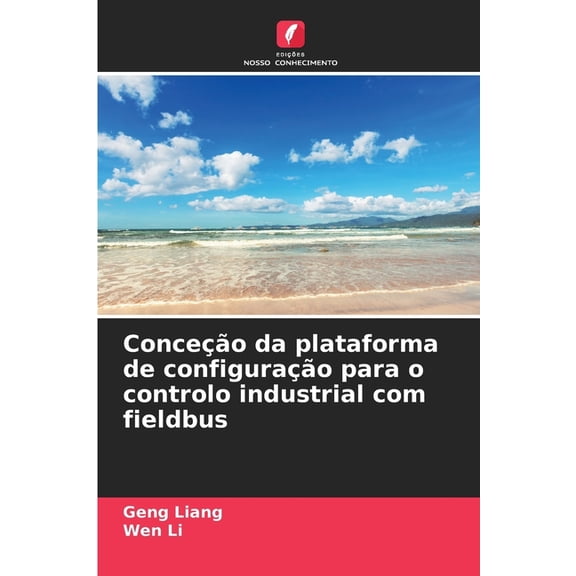 Conceo da plataforma de configurao para o controlo industrial com fieldbus, (Paperback)