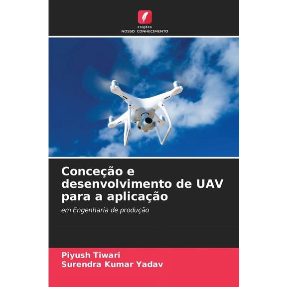 Conceo e desenvolvimento de UAV para a aplicao, (Paperback)