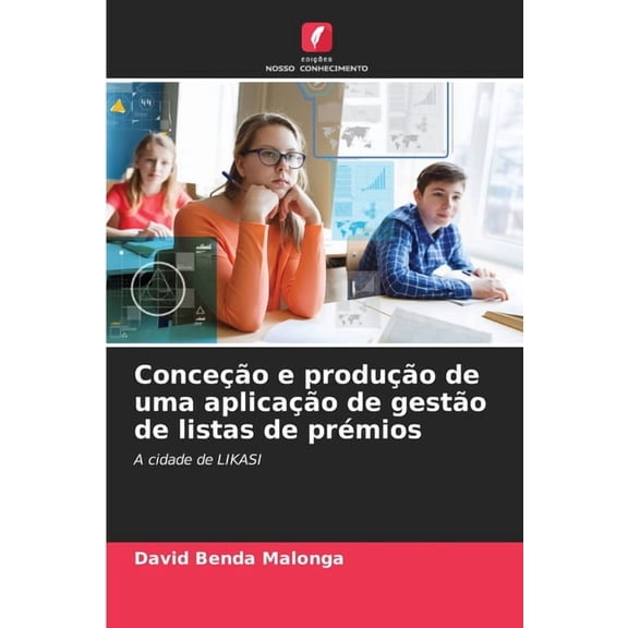 Conceo e produo de uma aplicao de gesto de listas de prmios, (Paperback)