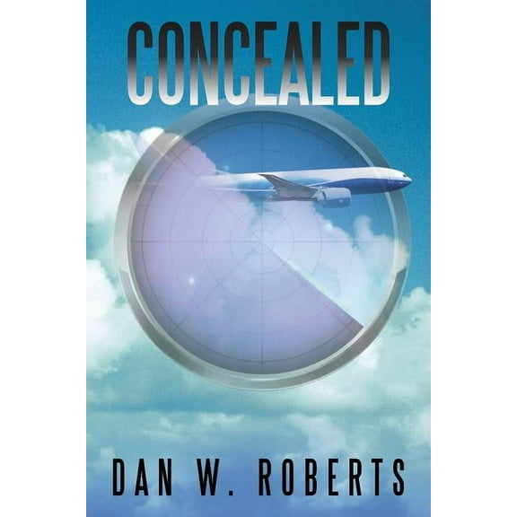 Concealed (Paperback) by Dan W Roberts