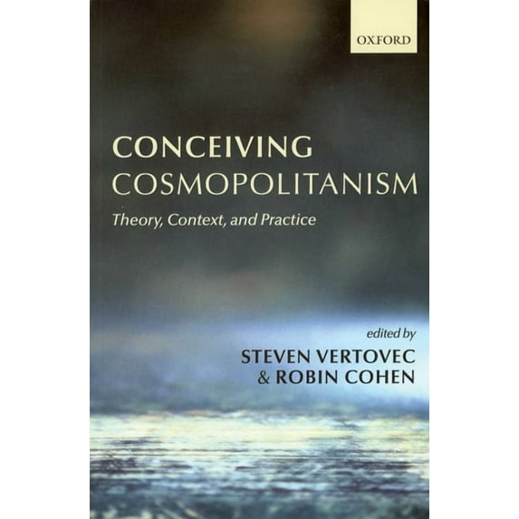 Conceiving Cosmopolitanism: Theory, Context, and Practice, (Paperback)