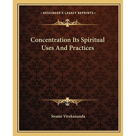 Concentration Its Spiritual Uses And Practices Paperback Swami Vivekananda