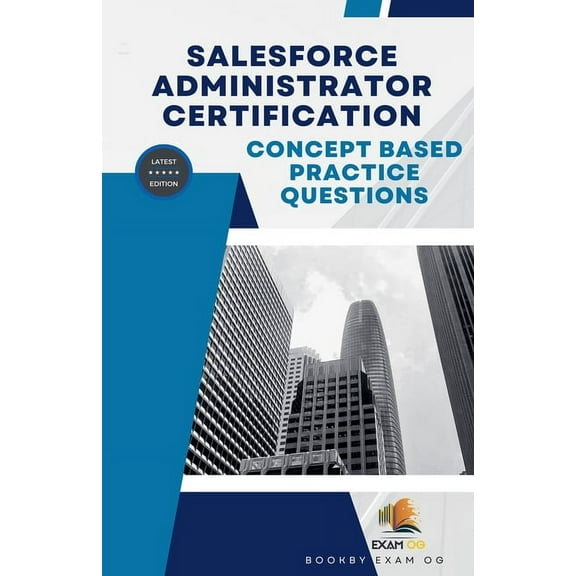Concept Based Practice Questions for Salesforce Administrator Certification Latest Edition 2026, (Paperback)