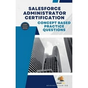 Concept Based Practice Questions for Salesforce Administrator Certification Latest Edition 2026, Paperback
