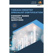 Concept Based Practice Questions for Tableau Desktop Specialist Certification Latest Edition 2026, Paperback