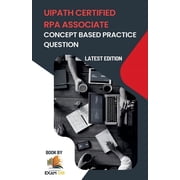 Concept Based Practice Questions for UiPath RPA Associate Certification Latest Edition 2026, Paperback