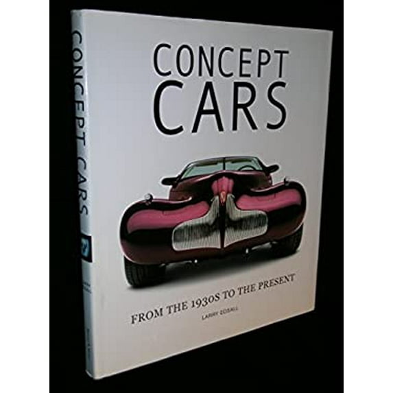Pre-Owned Concept Cars : From the 1930s to the Present 9780760748220