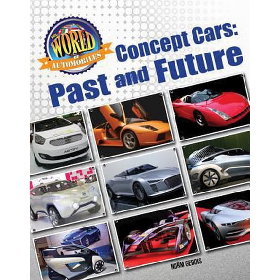 Pre-Owned Concept Cars: Past and Future (Hardcover) 1422240886 9781422240885