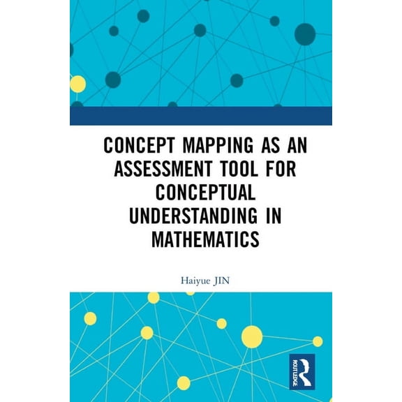 Concept Mapping as an Assessment Tool for Conceptual Understanding in Mathematics, (Hardcover)