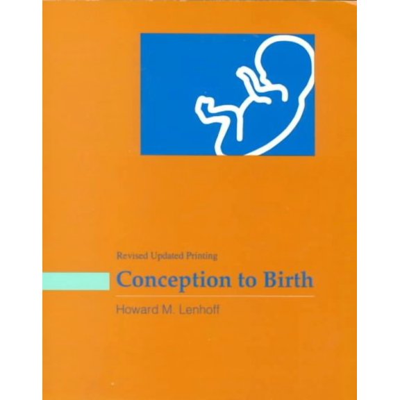 Conception to Birth : Human Reproduction, Genetics, and Development